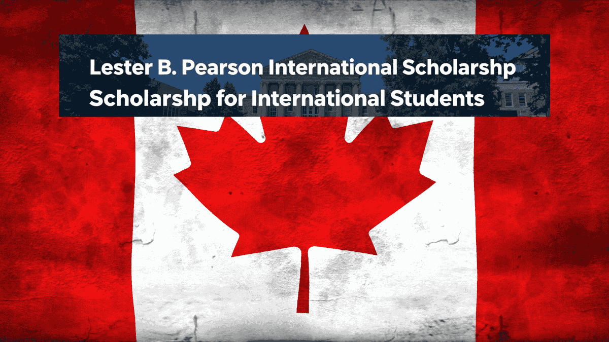 Lester B. Pearson International Scholarship